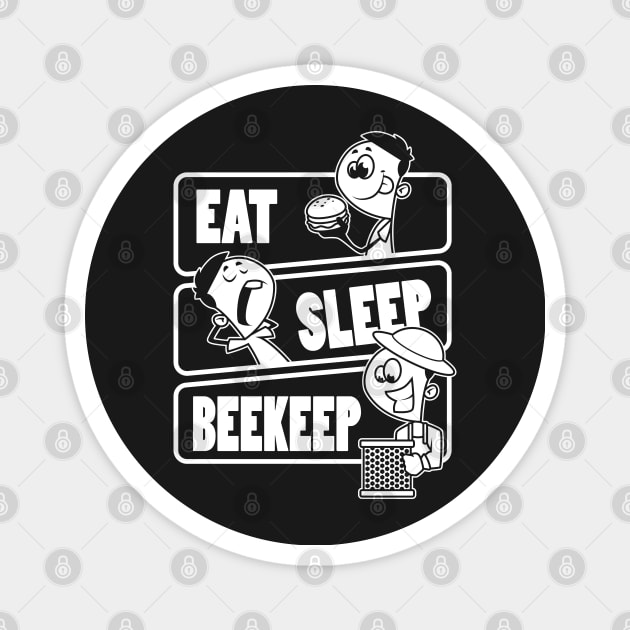 Eat Sleep Beekeep Repeat - Gift for Beekeeper product Magnet by theodoros20